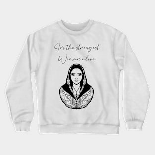 I´m the strongest woman alive Crewneck Sweatshirt